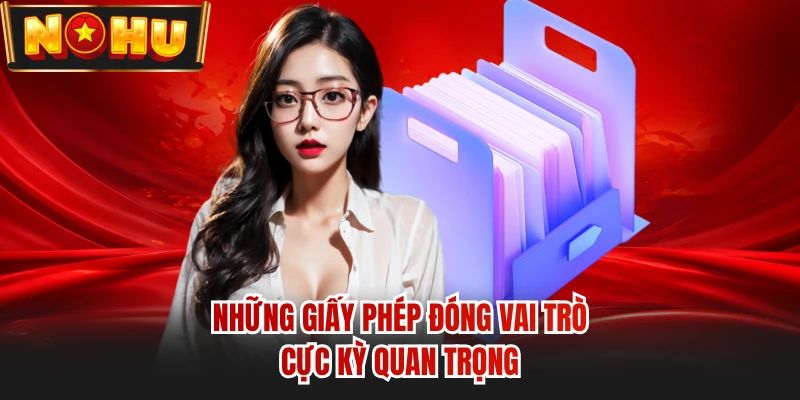 Những giấy phép đóng vai trò cực kỳ quan trọng