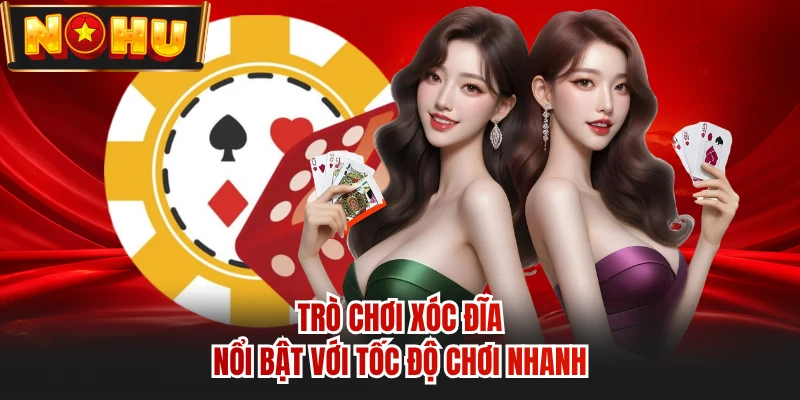 Trò chơi xóc đĩa nổi bật với tốc độ chơi nhanh